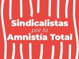 Manifiesto: Sindicalistas por la Amnistía Total